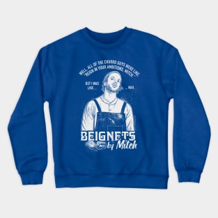 Beignets by Mitch Crewneck Sweatshirt